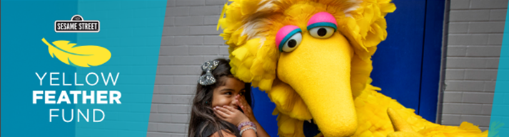 Sesame Workshop Yellow Feather Fund