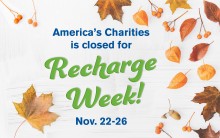 America’s Charities is Closed November 22-26 For Recharge Week
