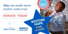 Help Make-A-Wish Restore Hope with a Wish - World Wish Day 2022